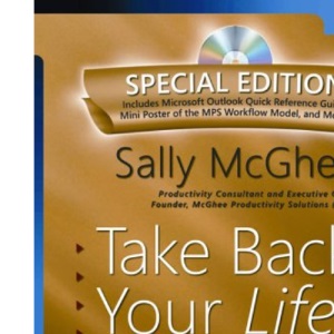 Take Back Your Life! Special Edition: Using Microsoft Outlook to Get Organized and Stay Organized (Bpg Other)