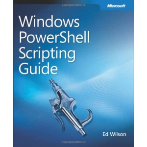 Windows PowerShell Scripting Guide Book/CD Package: Automating Administration of Windows Vista and Windows Server (PRO-Other)