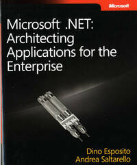 Microsoft® .NET: Architecting Applications for the Enterprise (PRO-Developer)
