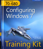 Self-Paced Training Kit (Exam 70-680) Configuring Windows 7 (MCTS)