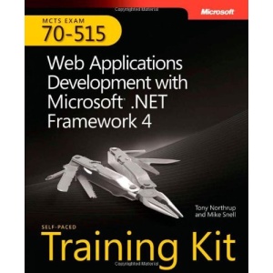 MCTS Self-Paced Training Kit (Exam 70-515): Web Applications Development with Microsoft .NET Framework 4 Book/CD Package (Mcts 70-515 Exam Exam Prep)