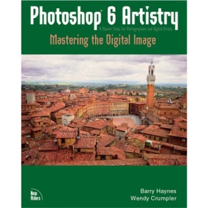 Photoshop 6 Artistry: Mastering the Digital Image