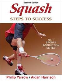 Squash: Steps to Success (Steps to Success: Sports) (STS (Steps to Success Activity)