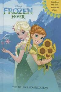 Frozen Fever: The Deluxe Novelization (Disney Frozen) (Junior Novel)