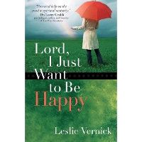 Lord, I Just Want to Be Happy