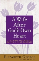 A Wife After God's Own Heart