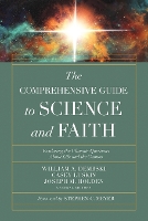 The Comprehensive Guide to Science and Faith