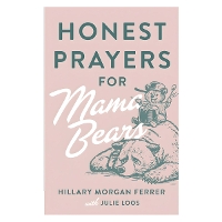 Honest Prayers for Mama Bears