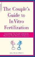The Couple's Guide To In Vitro Fertilization