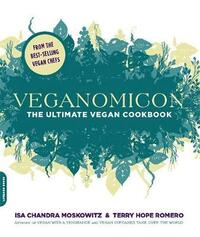 Veganomicon: The Ultimate Vegan Cookbook