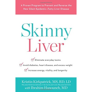 Skinny Liver: A Proven Program to Prevent and Reverse the New Silent Epidemic - Fatty Liver Disease