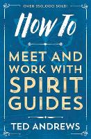 How To Meet and Work with Spirit Guides