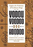 Vodou, Voodoo, and Hoodoo