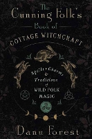 The Cunning Folk's Book of Cottage Witchcraft