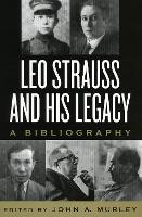 Leo Strauss and His Legacy