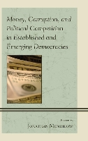 Money, Corruption, and Political Competition in Established and Emerging Democracies