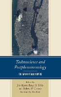Technoscience and Postphenomenology
