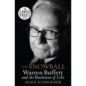 The Snowball: Warren Buffett and the Business of Life (Random House Large Print)