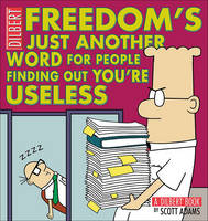 Freedom's Just Another Word for People Finding Out You'RE Useless