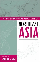 The International Relations of Northeast Asia