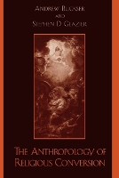 The Anthropology of Religious Conversion