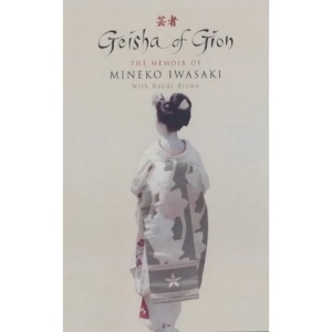 Geisha of Gion: The True Story of Japan's Foremost Geisha