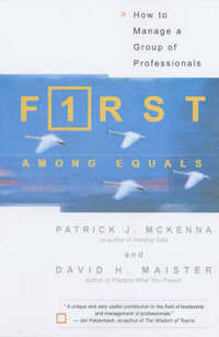 First Among Equals: How to Manage a Group of Professionals