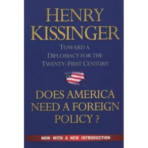 Does America Need a Foreign Policy?: Towards a New Diplomacy for the 21st Century