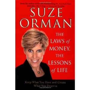 The Laws of Money, the Lessons of Life: Keep What You Have and Create What You Deserve