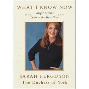 What I Know Now: Simple Lessons Learned the Hard Way