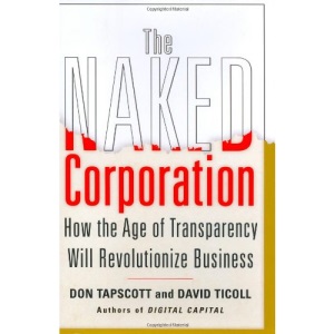 The Naked Corporation: How the Age of Transparency Will Revolutionize Business