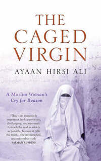 The Caged Virgin: A Muslim Woman's Cry for Reason