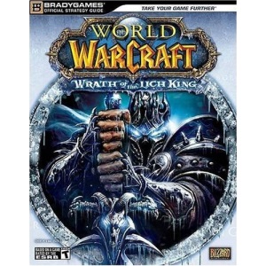 World of Warcraft: Wrath of the Lich King Official Strategy Guide (Bradygames Official Stragey Guide)