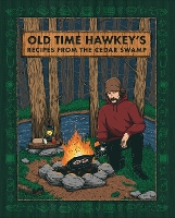 Old Time Hawkey's Recipes from the Cedar Swamp