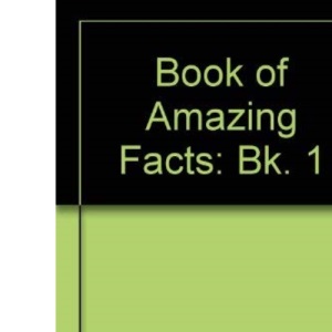 Book of Amazing Facts: Bk. 1