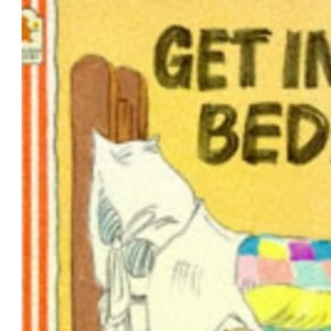 Get into Bed! (George & Bartholomew) (Bartholomew & George)
