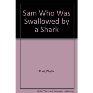 Sam Who Was Swallowed by a Shark