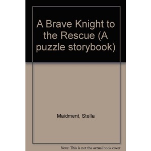 A Brave Knight to the Rescue (A puzzle storybook)