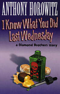I Know What You Did Last Wednesday (Diamond Brothers Story)