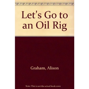 Let's Go to an Oil Rig