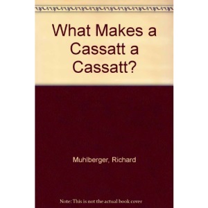 What Makes a Cassatt a Cassatt?