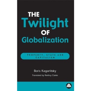 The Twilight of Globalisation: Property, State and Capitalism