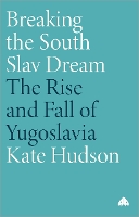 Breaking the South Slav Dream