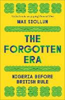 The Forgotten Era: Nigeria Before British Rule