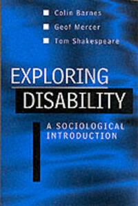 Exploring Disability: A Sociological Introduction