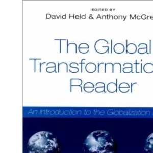 The Global Transformations Reader: An Introduction to the Globalization Debate