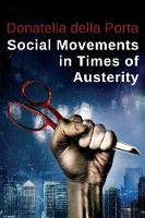 Social Movements in Times of Austerity: Bringing Capitalism Back Into Protest Analysis