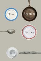 The Practice of Eating