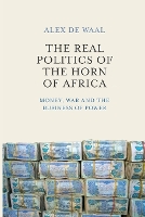 The Real Politics of the Horn of Africa