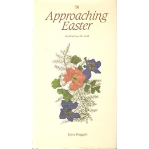 Approaching Easter: Meditations for Lent